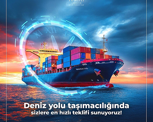 Deniz yolu taşımacılığında sizlere en hızlı teklifi sunuyoruz