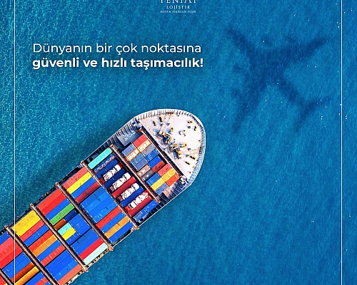 Dünyanın bir çok noktasına güvenli ve hızlı taşımacılık
