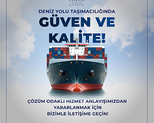 Deniz yolu taşımacılığında güven ve kalite