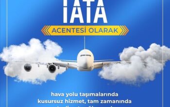 IATA Acentesi olarak hava yolu taşımalarında kusursuz hizmet